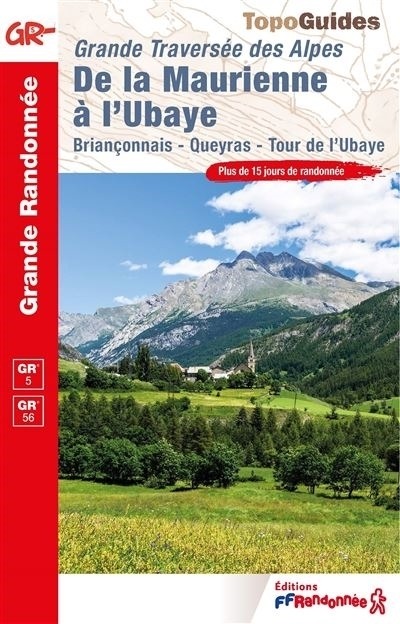 Topoguide de la Grande traversée des Alpes à pied - de la Maurienne à l'Ubaye - FFRandonnée