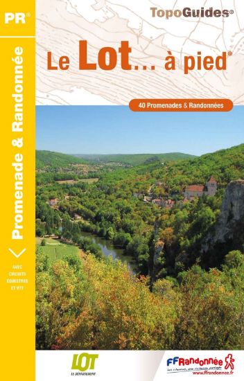 Topoguide Le Lot à pied, 40 promenades & randonnées